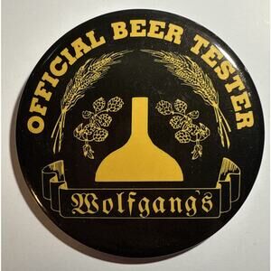 Vintage Wolfgang's Official Beer Tester Pinback Button 3" E10